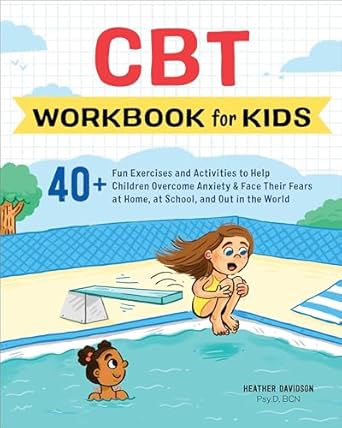 CBT Workbook for Kids: Fun Exercises and Activities to Help Children Overcome Anxiety & Face Their Fears cover