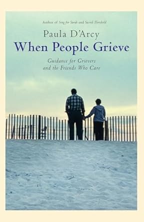 When People Grieve: Guidance for Grievers & People Who Care cover